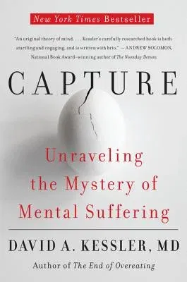 Capture: Unraveling the Mystery of Mental Suffering