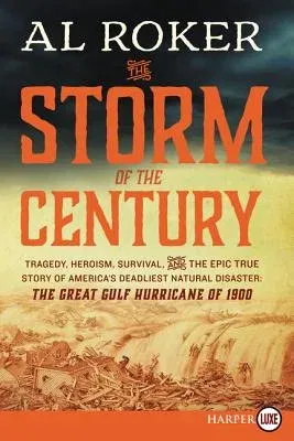 The Storm of the Century: Tragedy, Heroism, Survival, and the Epic True Story of America's Deadliest Natural Disaster: The Great Gulf Hurricane