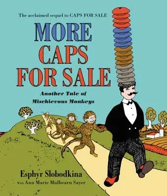 More Caps for Sale: Another Tale of Mischievous Monkeys