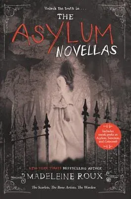 The Asylum Novellas: The Scarlets, the Bone Artists, the Warden