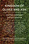 Kingdom of Olives and Ash: Writers Confront the Occupation