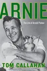 Arnie: The Life of Arnold Palmer