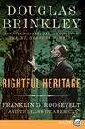 Rightful Heritage: Franklin D. Roosevelt and the Land of America