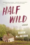 Half Wild: Stories