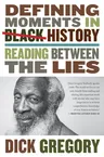 Defining Moments in Black History: Reading Between the Lies