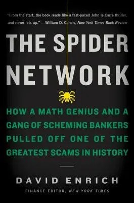 The Spider Network: How a Math Genius and a Gang of Scheming Bankers Pulled Off One of the Greatest Scams in History