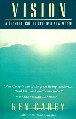 Vision: A Personal Call to Create a New World