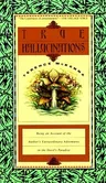 True Hallucinations: Being an Account of the Author's Extraordinary Adventures in the Devil's Paradis