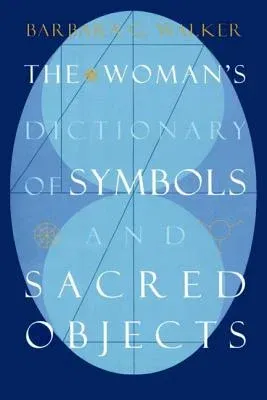 The Woman's Dictionary of Symbols and Sacred Objects