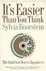 It's Easier Than You Think: The Buddhist Way to Happiness