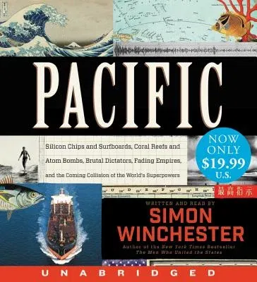 Pacific Low Price CD: Silicon Chips and Surfboards, Coral Reefs and Atom Bombs, Brutal Dictators, Fading Empires, and the Coming Collision o