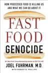 Fast Food Genocide: How Processed Food Is Killing Us and What We Can Do about It