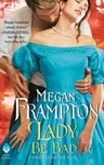 Lady Be Bad: A Duke's Daughters Novel