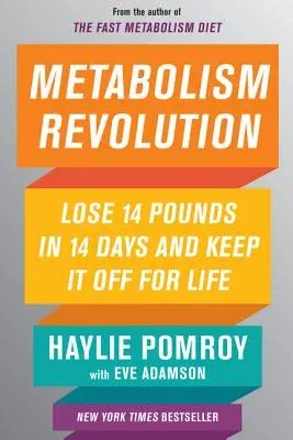 Metabolism Revolution: Lose 14 Pounds in 14 Days and Keep It Off for Life