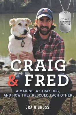 Craig & Fred: A Marine, a Stray Dog, and How They Rescued Each Other (Young Readers')