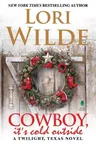 Cowboy, It's Cold Outside: A Twilight, Texas Novel