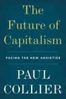 The Future of Capitalism: Facing the New Anxieties