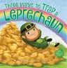 Three Ways to Trap a Leprechaun