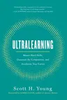 Ultralearning: Master Hard Skills, Outsmart the Competition, and Accelerate Your Career