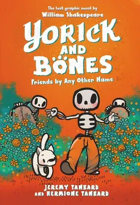 Yorick and Bones: Friends by Any Other Name