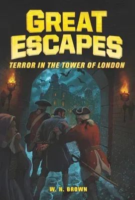 Great Escapes #5: Terror in the Tower of London