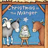 Christmas in the Manger Padded Board Book: A Christmas Holiday Book for Kids