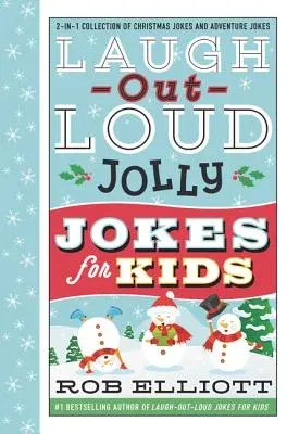 Laugh-Out-Loud Jolly Jokes for Kids: 2-In-1 Collection of Christmas Jokes and Adventure Jokes: A Christmas Holiday Book for Kids