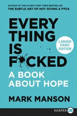 Everything Is F*cked: A Book about Hope