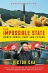 The Impossible State, Updated Edition: North Korea, Past and Future