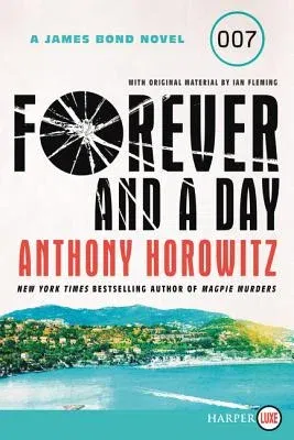 Forever and a Day: A James Bond Novel