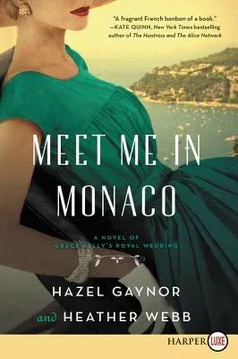 Meet Me in Monaco: A Novel of Grace Kelly's Royal Wedding