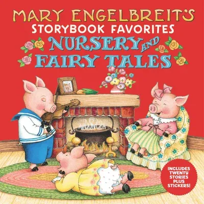 Mary Engelbreit's Nursery and Fairy Tales Storybook Favorites [With 20 Stories Plus Stickers]