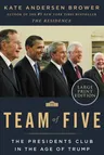 Team of Five: The Presidents Club in the Age of Trump