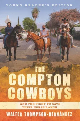 The Compton Cowboys: And the Fight to Save Their Horse Ranch (Young Readers')