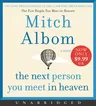 The Next Person You Meet in Heaven Low Price CD: The Sequel to the Five People You Meet in Heaven