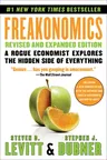 Freakonomics: A Rogue Economist Explores the Hidden Side of Everything (Revised, Expanded)