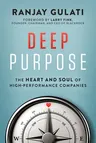 Deep Purpose: The Heart and Soul of High-Performance Companies