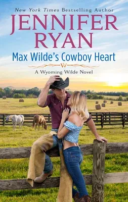 Max Wilde's Cowboy Heart: A Wyoming Wilde Novel