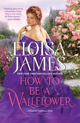 How to Be a Wallflower: A Would-Be Wallflowers Novel