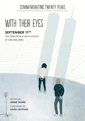 With Their Eyes: September 11th: The View from a High School at Ground Zero