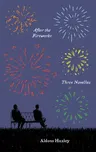 After the Fireworks: Three Novellas