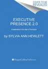 Executive Presence 2.0: Leadership in an Age of Inclusion