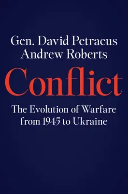 Conflict: The Evolution of Warfare from 1945 to the Russian Invasion of Ukraine