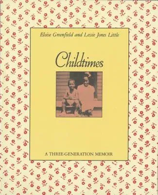 Childtimes: A Three-Generation Memoir