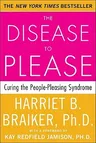 The Disease to Please: Curing the People-Pleasing Syndrome