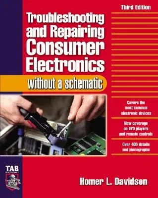 Troubleshooting & Repairing Consumer Electronics Without a Schematic (Revised)