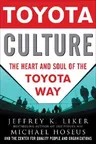 Toyota Culture: The Heart and Soul of the Toyota Way