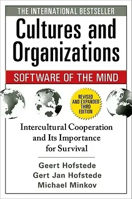 Cultures and Organizations: Software of the Mind, Third Edition (Revised, Expanded)