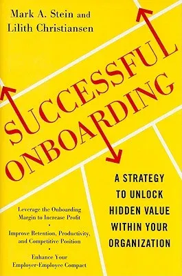 Successful Onboarding: Strategies to Unlock Hidden Value Within Your Organization