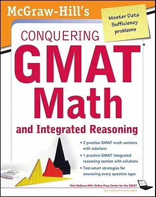 McGraw-Hills Conquering the GMAT Math and Integrated Reasoning, 2nd Edition